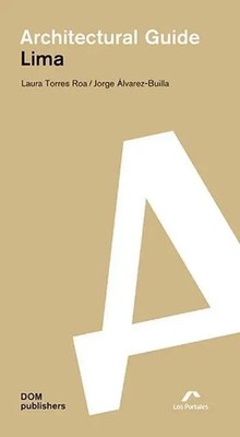 Lima. Architectural Guide | Laura Torres Roa (u. a.) | Englisch | Taschenbuch