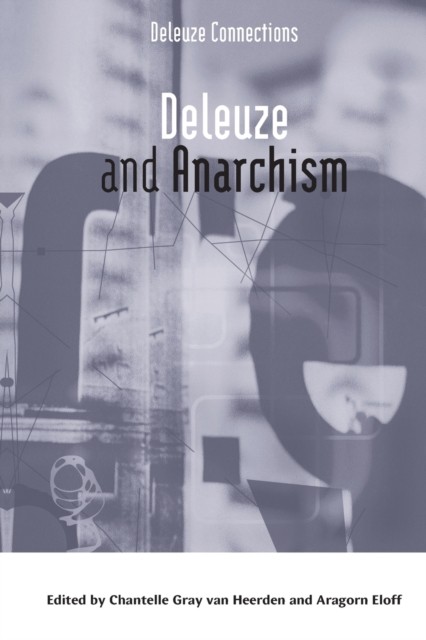 Deleuze and Anarchism by B01 (Paperback Book)