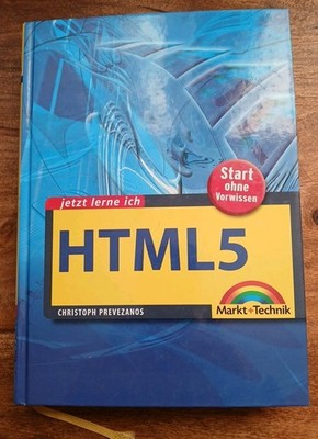 Jetzt lerne ich HTML5-  Start ohne Vorwissen - Prevezanos Christoph - Sehr Gut -