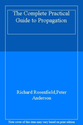 The Complete Practical Guide to Propagation By Peter Anderson Ri