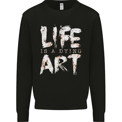 Life is a Dying Art Spruch Pessimist Künstler Kinder Sweatshirt Pullover