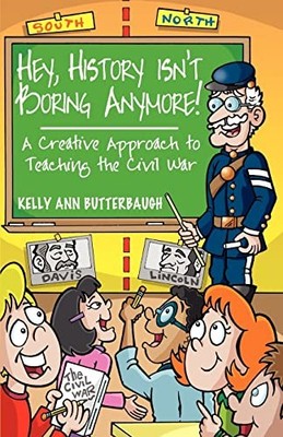Hey, History Isn't Boring Anymore! ..., Butterbaugh, Ke