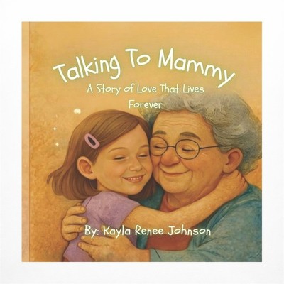 Talking To Mammy: A Story Of A Love That Lasts Forever