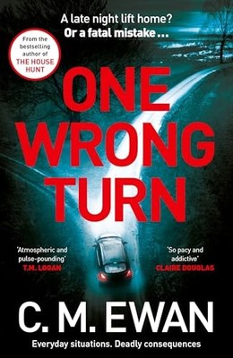 The One Wrong Turn: A page-turning, hea..., Ewan, C. M.