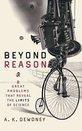 Beyond Reason: Eight Great Problems That Reveal th... by Dewdney, A. K. Hardback - Imagen 1 de 2