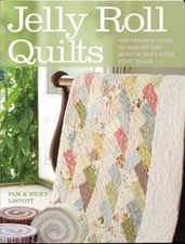 Jelly Roll Quilts: The Perfect Guide to Making the ... by Lintott, Pam Paperback