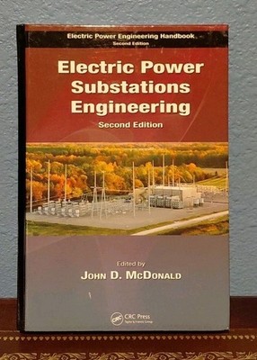Electric Power Substations Engineering, 2nd Edition  John D. McDonald 