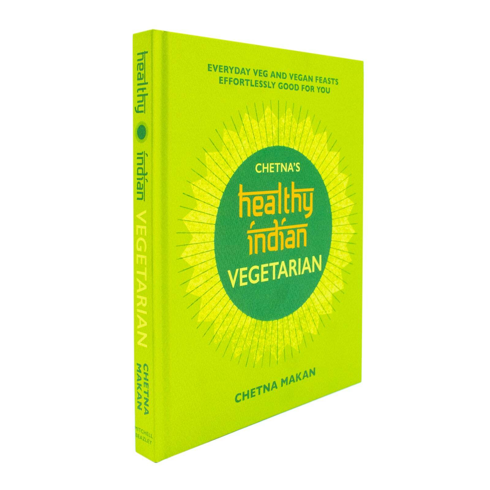 Chetna's Healthy Indian Vegetarian by Chetna Makan Hardback NEW - Image 9