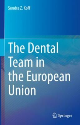 Dental Team in the European Union, Hardcover by Koff, Sondra Z., Brand New, F...