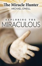 Exploring the Miraculous - paperback, 9781612787794, Michael ONeill