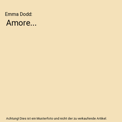 Amore..., Dodd, Emma