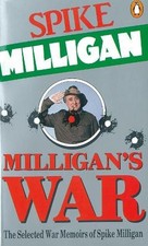 Milligan's War: The Selected War Memoirs of Spike Milligan by Spike Milligan (En