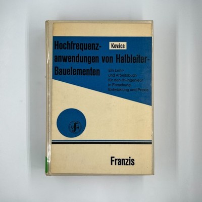 Hochfrequenzanwendungen von Halbleiter- Bauelementen  / Franzis / Kovacs