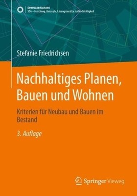 Nachhaltiges Planen, Bauen und Wohnen: Kriterien f?r Neubau und Bauen im Bestand