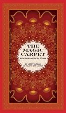 The Magic Carpet: An Asian American Story Hardcover by Loretta Taam