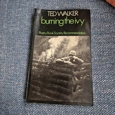BURNING THE IVY POEMS 1973-1977  by TED WALKER - Jonathan Cape 