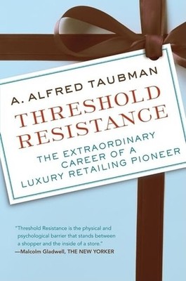 Threshold Resistance: The Extraordinary Career o by A. Alfred Taubman 0061235377