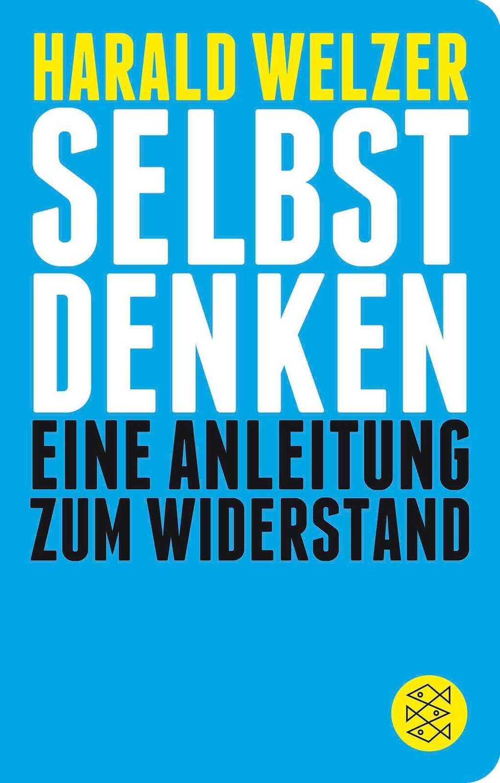 Thumbnail - Selbst Denken Eine Anleitung Zum Widerstand Harald Welzer Taschenbuch