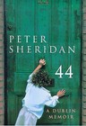 Forty Four: A Dublin Memoir by Peter Sheridan (Hardback, 1999)