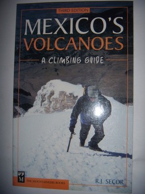 Mexico's Volcanoes: A Climbing Guide