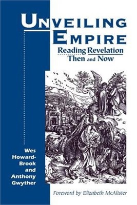 Unveiling Empire: Reading Revelation Then and Now (Paperback or Softback)