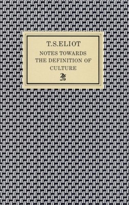 NOTES TOWARDS THE DEFINITION OF CULTURE by T. S. Eliot Paperback Self Help