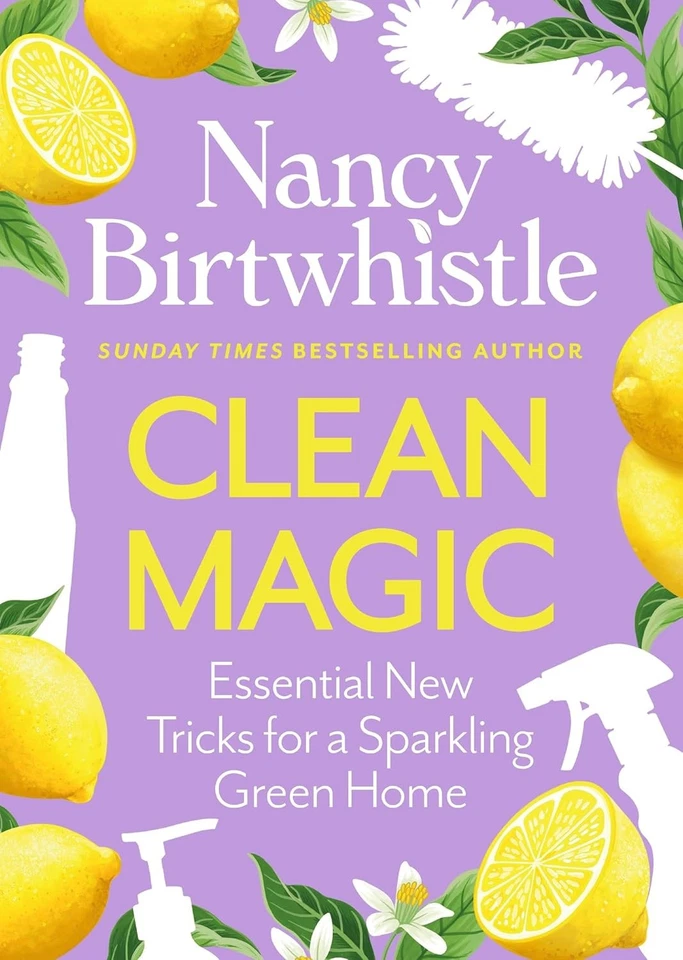 Clean Magic : Essential New Tricks for a Sparkling Green Home by Nancy Birtwhistle (2026, Hardcover)