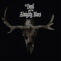 The Devil And The Almighty Blues | The Devil And The Almighty Blues | Audio-Cd