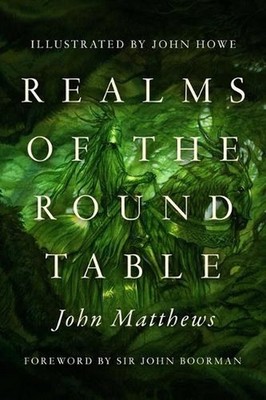Realms of the Round Table by John Matthews Hardcover Book