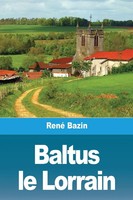 Baltus Le Lorrain René Bazin Taschenbuch Kartoniert / Broschiert FranzöSisch