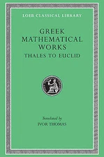 Greek Mathematical Works Volume I Thales to Euclid by Harvard Uni