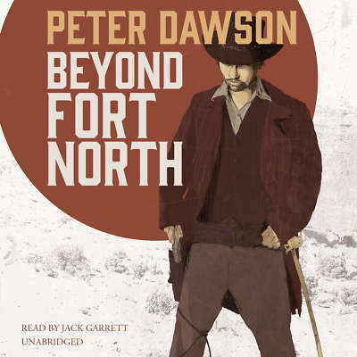 Beyond Fort North by Peter Dawson 2017 Unabridged CD 9781504788618