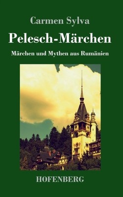 Sylva - Pelesch-Mrchen Mrchen und Mythen aus Rumnien - Neu Hardcover - J555z
