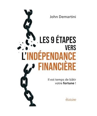 Les 9 étapes vers l'indépendance financière - Il est temps de bâtir votre fo