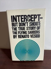 Intercept- But Don’t Shoot: The True Story Of The Flying Saucers By Renato Vesco