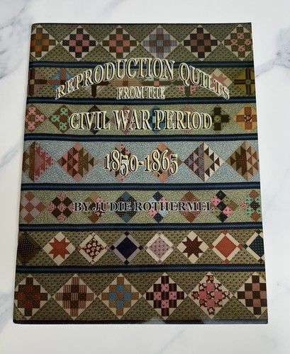 Reproduktion Quilts aus der Bürgerkriegszeit 1850-1865 Buch Judie Rothermel