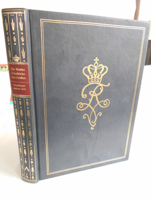 Friedrich der Große Geschichte meiner Zeit. Reprint (Archiv Verlag, Leder usw)