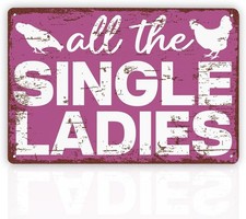 Funny Vintage Tin Metal Signs Home D&eacute;cor, All The SIngle Ladies Funny Pheasantry