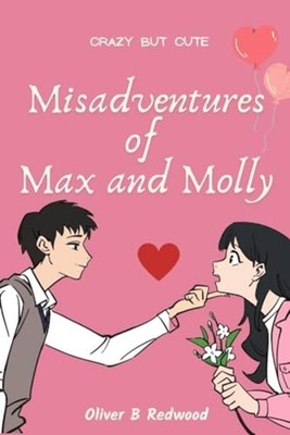 Misadventures Of Max and Molly Crazy But Cute -  NEW OLIVER B. REDWO 2024-06
