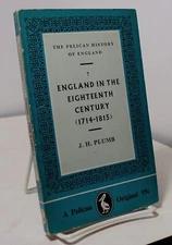 England in the Eighteen Century - 1714-1815 by J H Plumb - Pelican A231 - 1966