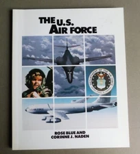 U. S. Air Force - by Rose Blue & Corinne Naden - 1993 paperback
