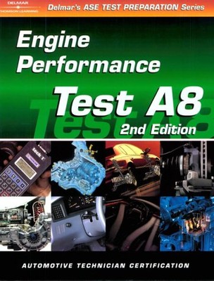ASE Test Prep Series -- Automobile (A8): Automotive Engine Performance - Tho...