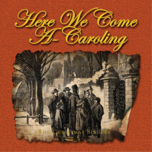 The Christmas Singers Here We Come a Caroling (CD) Album