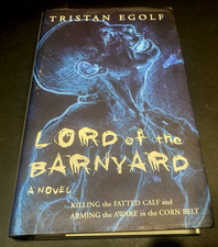 Lord of the Barnyard by Tristan Egolf (1st Ed, 1998) HC