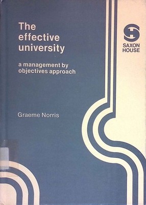 The Effective University: A Management by Objectives Approach. Norris, Graeme: