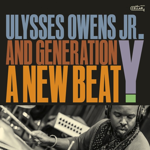 Ulysses Owens Jr. & Generation Y A New Beat CD New 875531025521