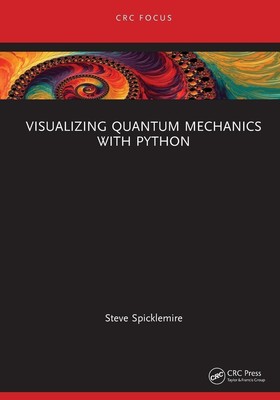 Visualizing Quantum Mechanics with Python | Steve Spicklemire | Englisch | Buch