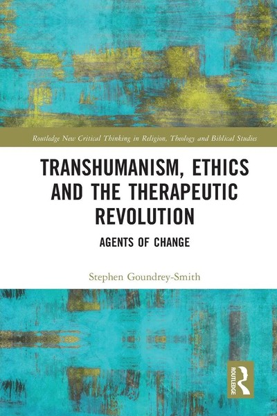 Stephen Goundrey-Smith | Transhumanism, Ethics And The Therapeutic Revolution-image