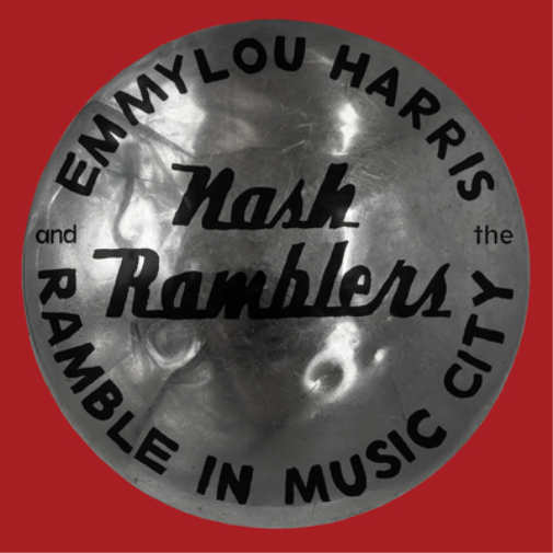 Emmylou Harris & The Nash Ramblers Ramble in Music City: The Lost Concert (CD)