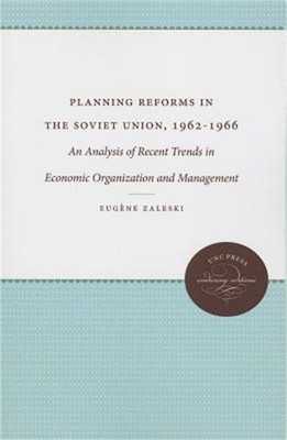Planning Reforms in the Soviet Union, 1962-1966: An Analysis of Recent Trends in